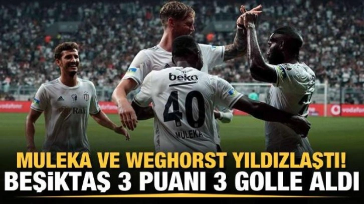 Beşiktaş 3 puanı 3 golle aldı