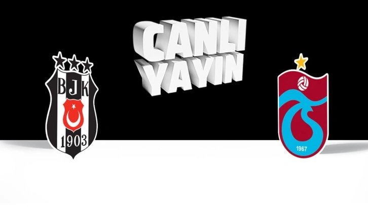 Beşiktaş Trabzonspor (CANLI YAYIN)