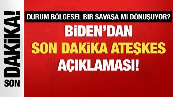 Biden'dan son dakika ateşkes açıklaması!