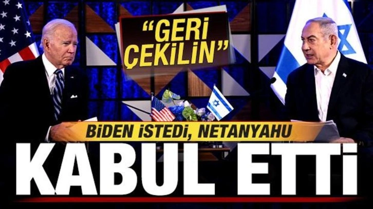 Biden istedi, Netanyahu kabul etti: Geri çekilin!