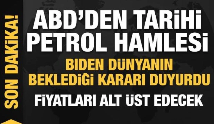 Biden resmen duyurdu! ABD'den tarihi petrol hamlesi! Fiyatları alt üst edecek