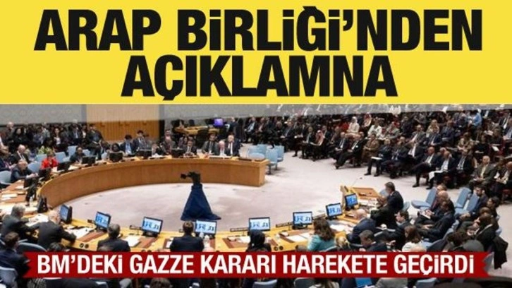 BM'nin Gazze kararından sonra Arap Birliği'nden açıklama