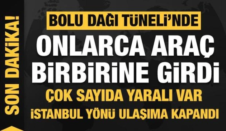 Bolu Dağı Tüneli'nde kaza: Çok sayıda araç birbirine girdi