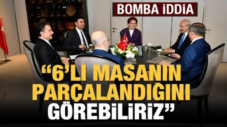 Bomba iddia: 6'lı masanın parçalandığını görebiliriz