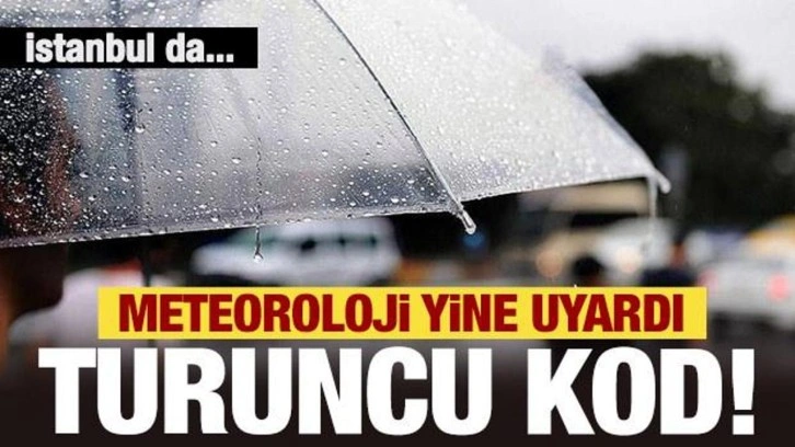 Bu kez turuncu kodlu uyarı! Hava durumuna dikkat...