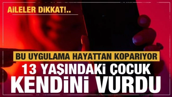 Bu uygulama hayattan koparıyor! 13 yaşındaki çocuk kendini vurdu...Aileler dikkat!