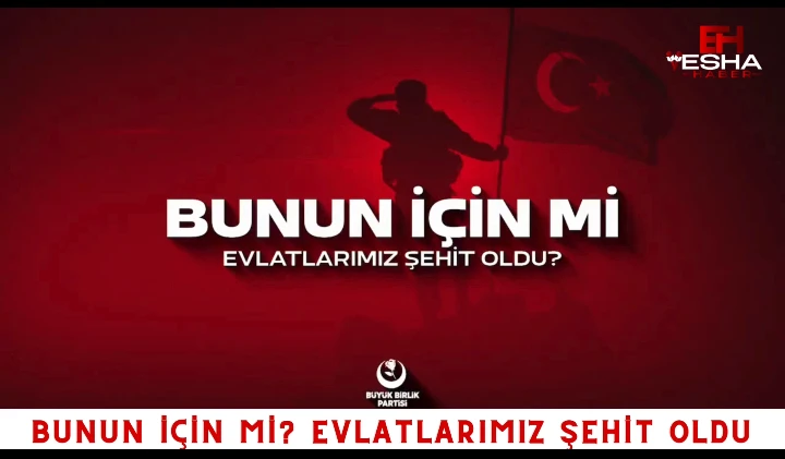 Bunun için Mi? Evlatlarımız Şehit oldu...