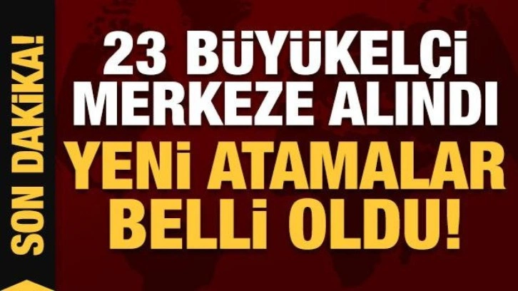 Büyükelçi atamaları Resmi Gazete'de: Merve Kavakçı dahil, 23 büyükelçi merkeze alındı