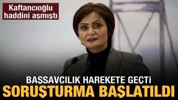 Canan Kaftancıoğlu hakkında resen soruşturma başlatıldı