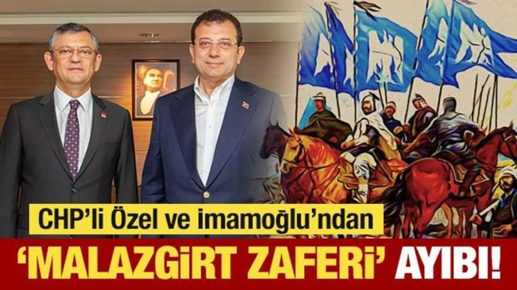 CHP'li Özgür Özel ile Ekrem İmamoğlu'ndan 'Malazgirt Zaferi' ayıbı!