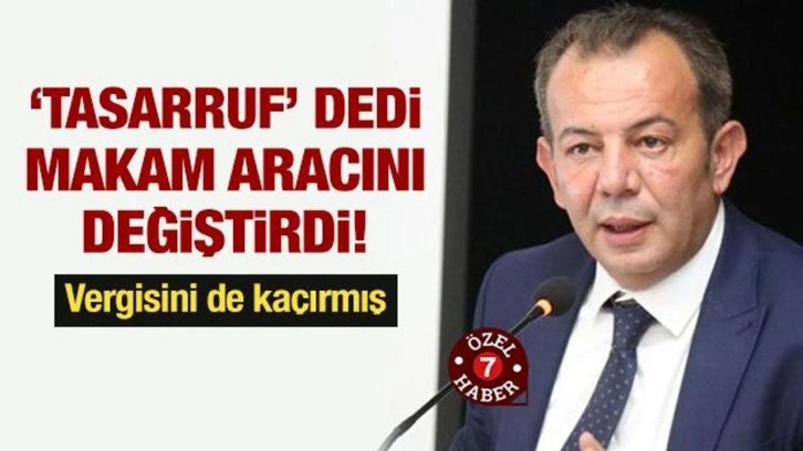 CHP'li Tanju Özcan, "tasarruf" dedi, makam aracını değiştirdi! Vergisini de kaçırmış