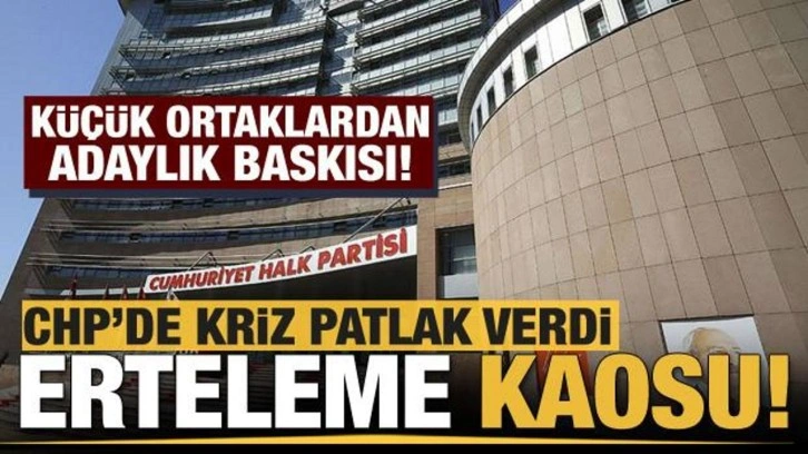 CHP liste savaşları nedeniyle dört kez toplantı erteledi! Kriz patlak verdi