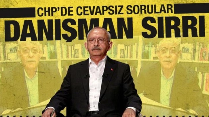 CHP'de cevapsız sorular! 'danışman sırrı'