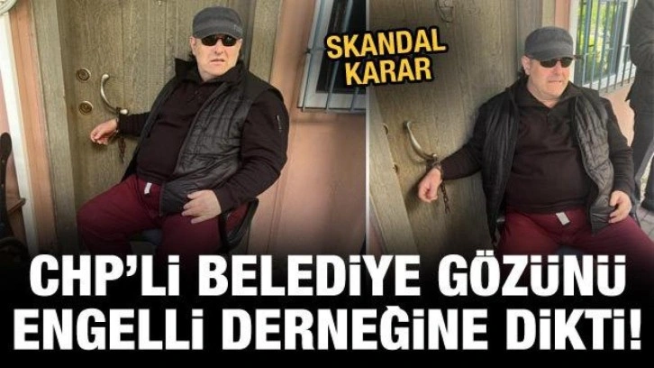 CHP'li Beylikdüzü Belediyesi'nden skandal: Engelli derneğine tahliye kararı