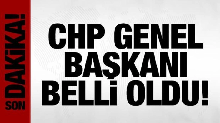 CHP'nin 8. Genel Başkanı Özgür Özel oldu!