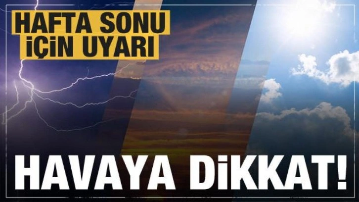 Cumartesi ve pazar hava nasıl olacak? İstanbul hava durumu