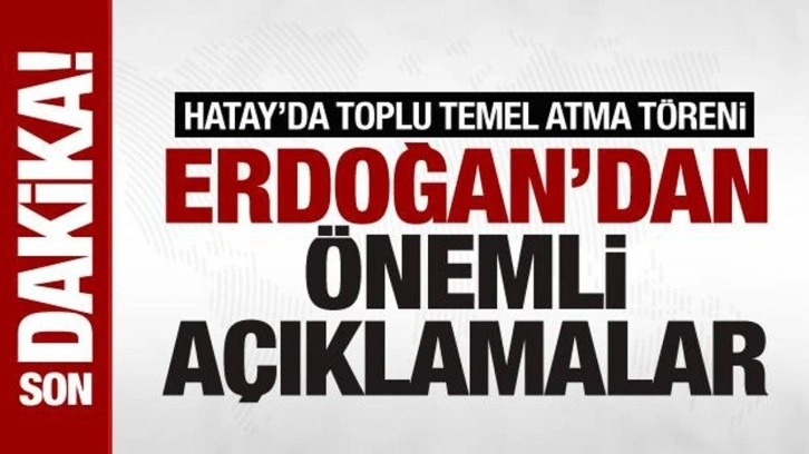 Cumhurbaşkanı Erdoğan Hatay Kentsel Dönüşüm Projesi Temel Atma Töreni'nde