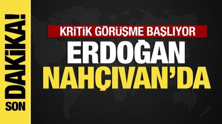 Cumhurbaşkanı Erdoğan Nahçıvan'da