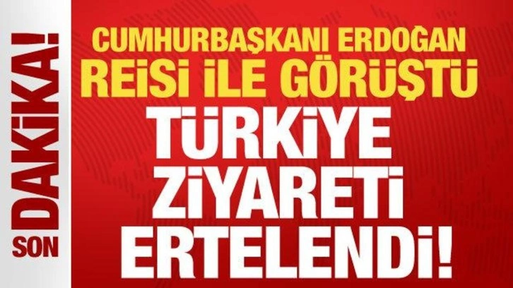 Cumhurbaşkanı Erdoğan Reisi ile görüştü! Türkiye ziyareti ertelendi