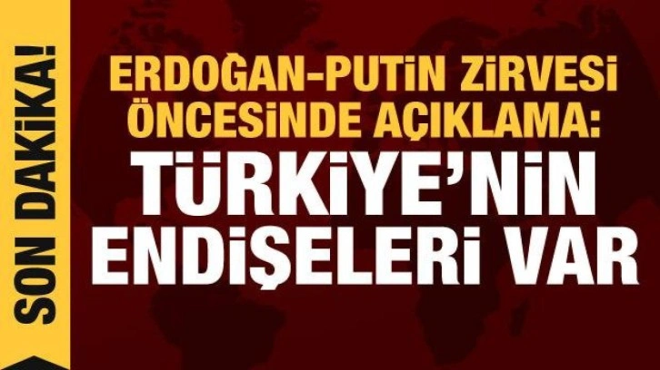 Cumhurbaşkanı Erdoğan, Rusya'ya gitti: İşte masadaki 6 başlık