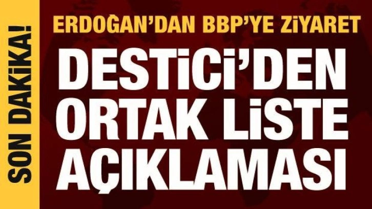 Cumhurbaşkanı Erdoğan'dan Destici'ye ziyaret: Açıklama yapılıyor