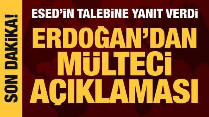 Cumhurbaşkanı Erdoğan'dan mülteci açıklaması