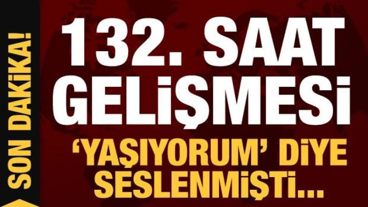 Depremde 6. gün mucizesi: Yaşıyorum diye seslenmişti