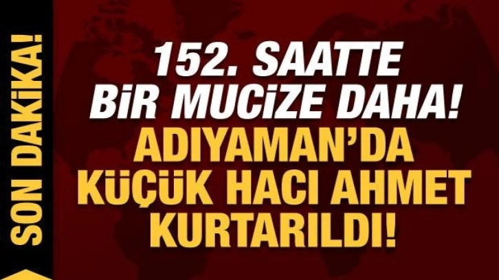 Depremde 7. gün mucizesi: 152. saatte 7 yaşındaki çocuk kurtarıldı