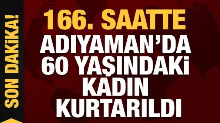 Depremde 8. gün mucizesi: 166. saatte Adıyaman'dan yeni mucize