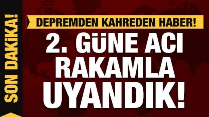 Depremde son durum: AFAD hayatını kaybedenlerin sayısını açıkladı!