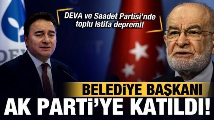 DEVA ve Saadet Partisi'nde toplu istifa depremi! Belediye Başkanı AK Parti'ye geçti!