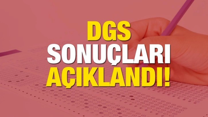 DGS sonuç sorgulama 2023: Dikey Geçiş Sınav sonuçları açıklandı!