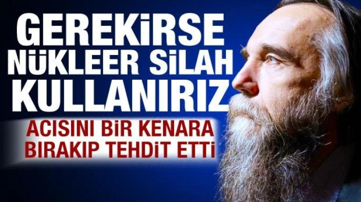 Dugin: Gerekirse nükleer silah kullanırız