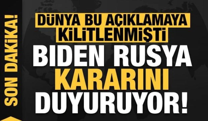 Dünya bu açıklamaya kilitlenmişti! Biden, Rusya'yı vuracak yaptırım kararlarını duyuruyor!