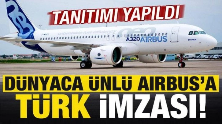 Dünyaca ünlü Airbus'un 'A320' uçağında Türk imzası! TUSAŞ tanıtımını yaptı