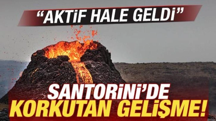 Ege'de korkutan gelişme! Santorini Adası'ndaki volkan aktif hale geldi