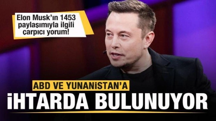 Elon Musk'ın paylaşımıyla ilgili çarpıcı yorum: ABD ve Yunanistan'a ihtar...