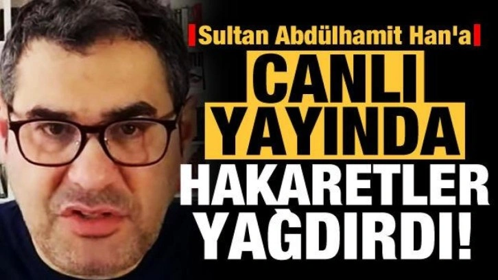 Enver Aysever, Sultan Abdülhamit Han'a canlı yayında hakaretler yağdırdı!