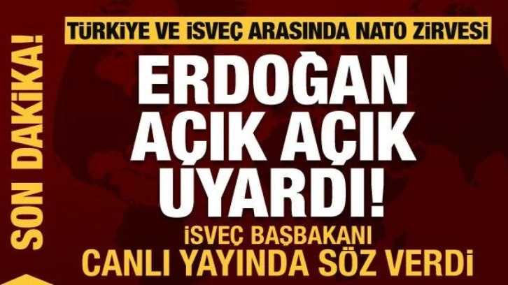 Erdoğan açık açık uyardı! İsveç Başbakanı canlı yayında söz verdi