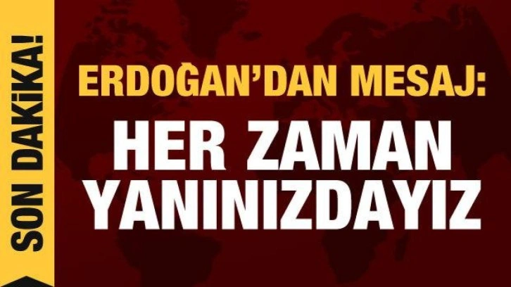 Erdoğan'dan gençlere mesaj: Her zaman sizin yanınızdayız