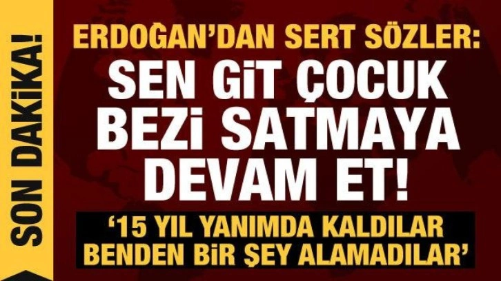 Erdoğan'dan Kılıçdaroğlu, Babacan ve Davutoğlu'na sert sözler! "Sen git çocuk bezi sa