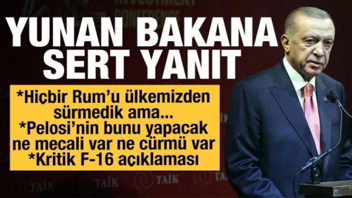 Erdoğan'dan Yunan bakanın hadsiz sözlerine yanıt: Benim muhatabım değil