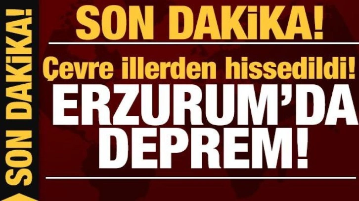 Erzurum’da 4.9 büyüklüğünde deprem