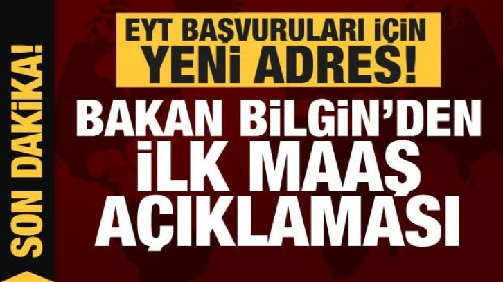 EYT başvuruları için duyuru! Çözüm bulundu! Bakan Bilgin'den ilk maaş açıklaması