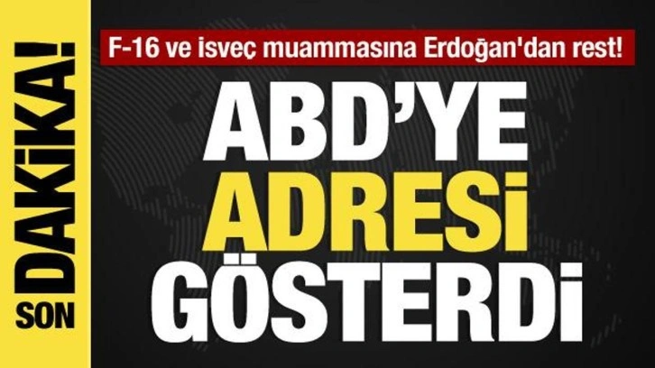 F-16 ve İsveç muammasına Erdoğan'dan rest: ABD'ye adresi gösterdi