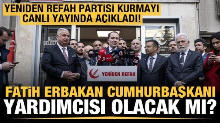 Fatih Erbakan, Cumhurbaşkanı Yardımcısı olacak mı? Yeniden Refah'tan açıklama!