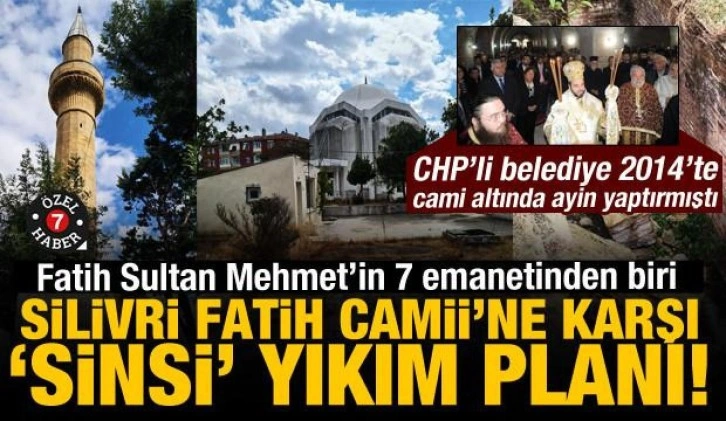 Fatih Sultan Mehmet'in vakfiyesi olan Silivri Fatih Camii'nin yıkılması için sinsi plan!