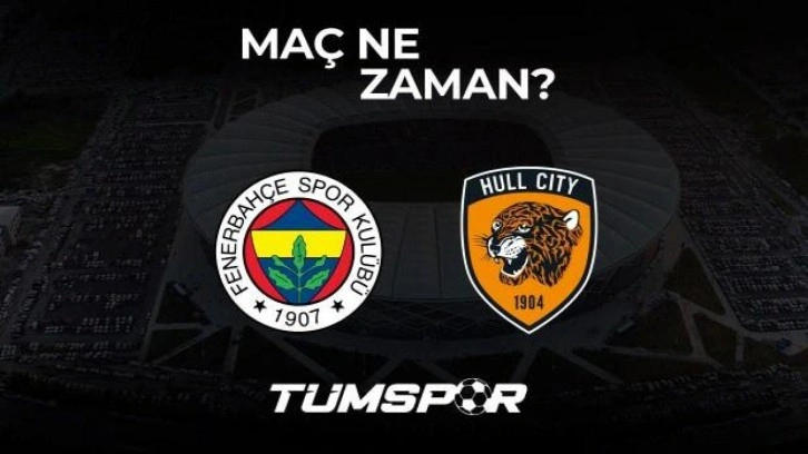 Fenerbahçe Hull City maçı ne zaman, saat kaçta ve hangi kanalda?