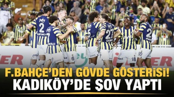 Fenerbahçe'den gövde gösterisi! Kadıköy'de şov yaptı