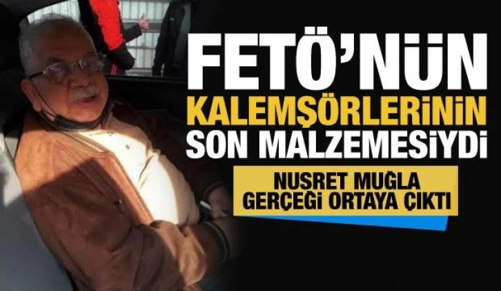 FETÖ'nün kalemşörlerinin son malzemesiydi... Nusret Muğla gerçeği ortaya çıktı